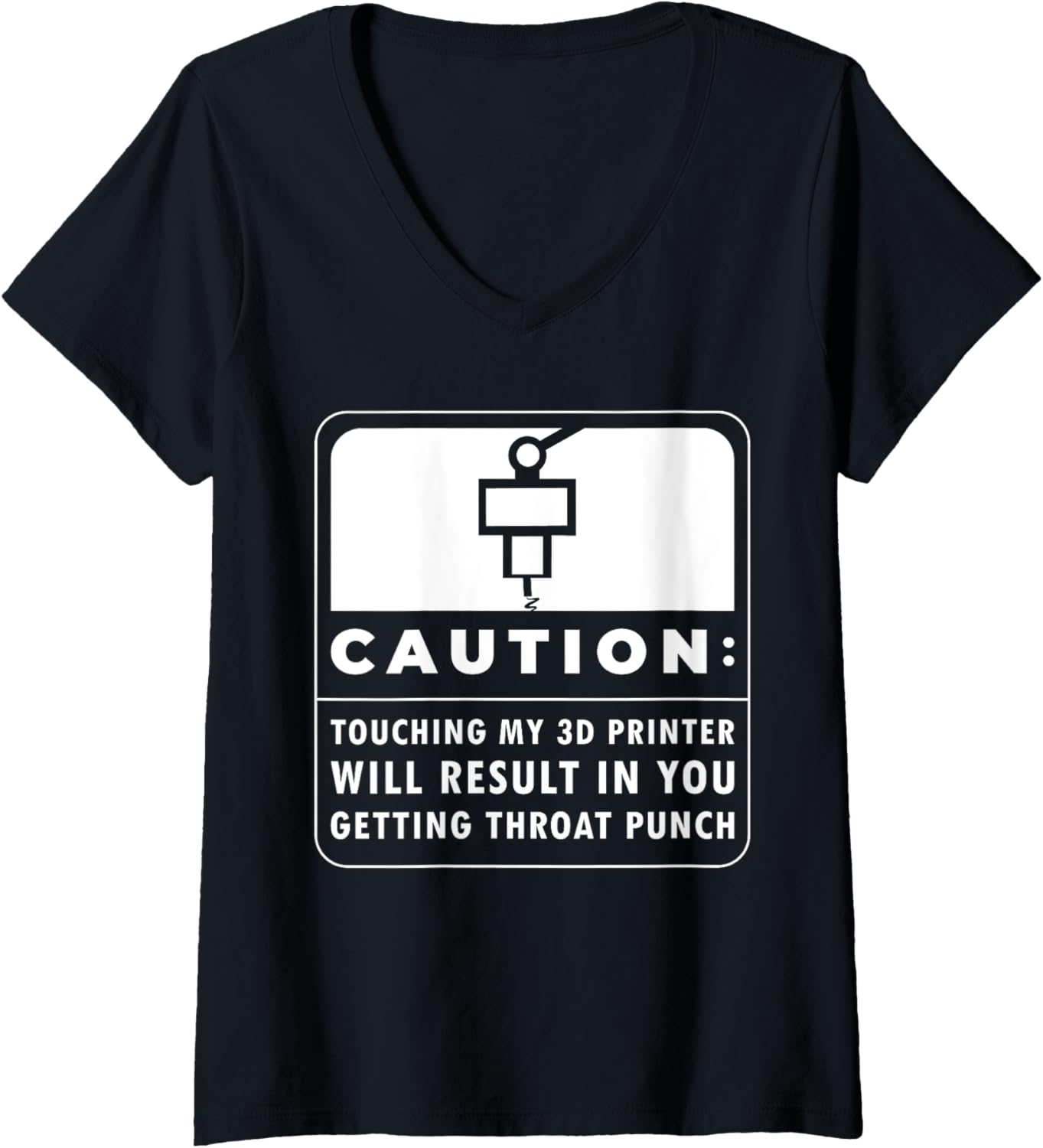 Womens Caution Touching My 3D Printer Will Result V Neck