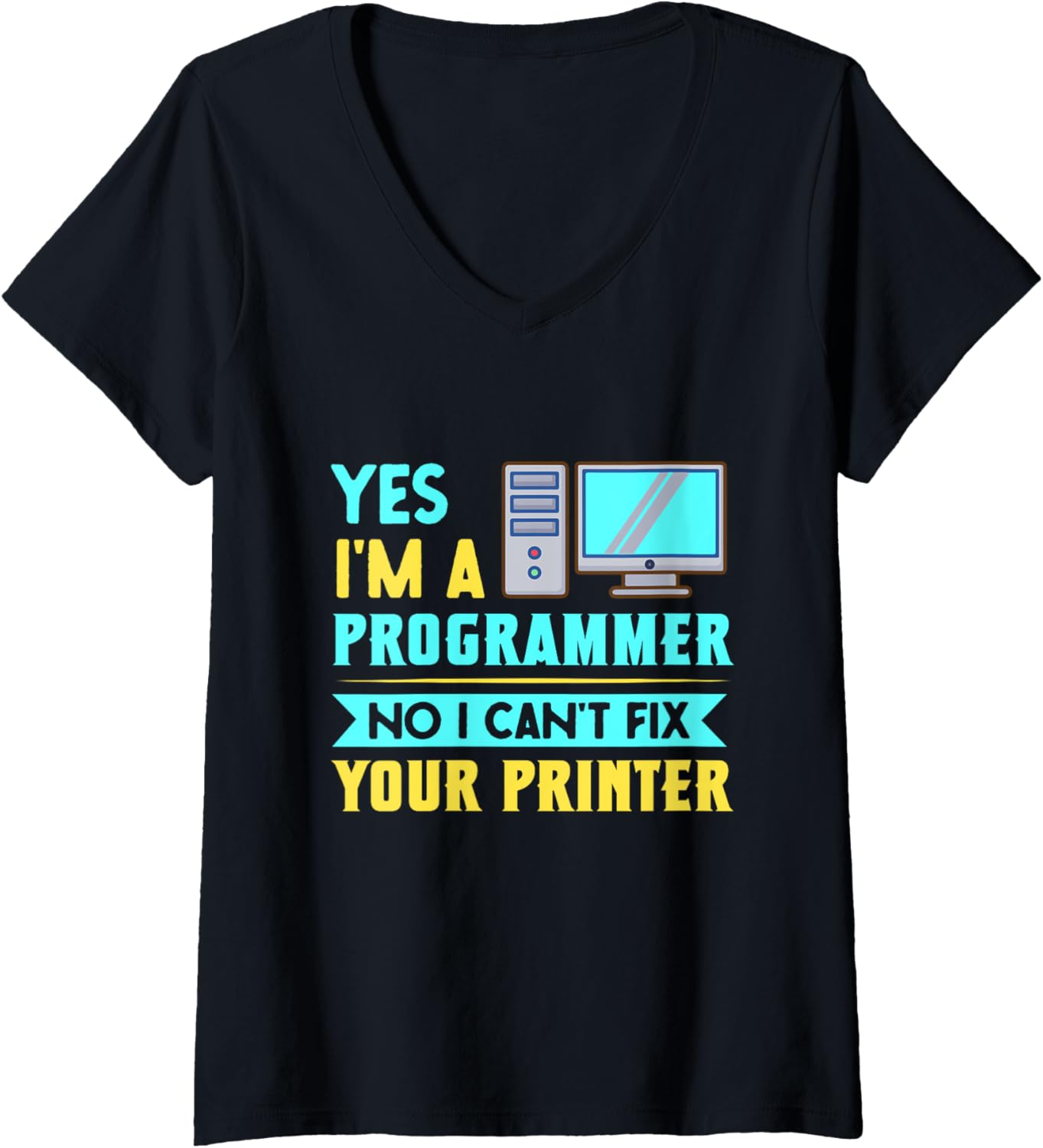 Cant Fix Your Printer Funny Programmers Humor V Neck