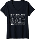 Womens If You Want Me To Listen 3D Printer V Neck