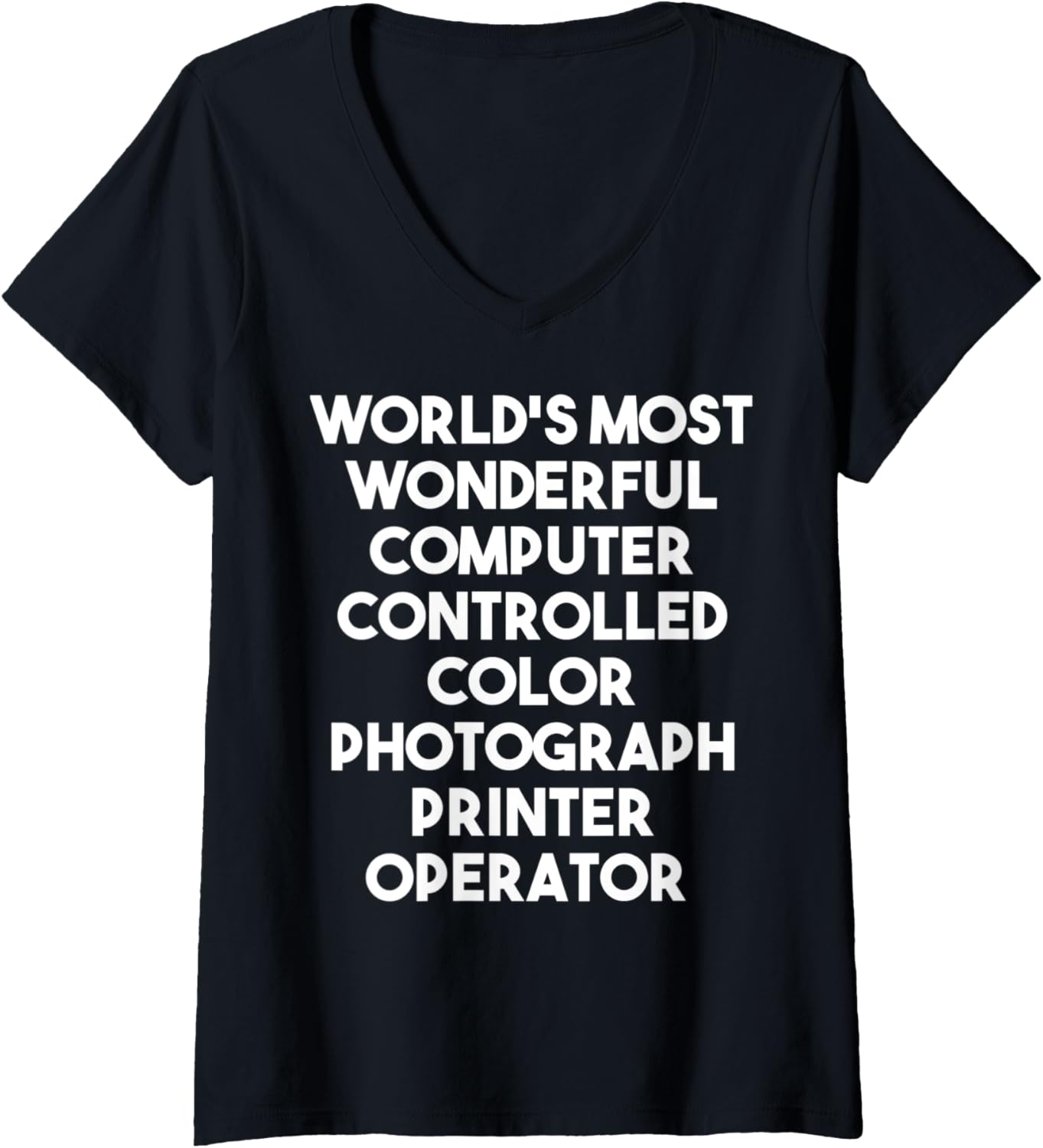 Womens Worlds Most Wonderful Color Photograph Printer Operator V Neck