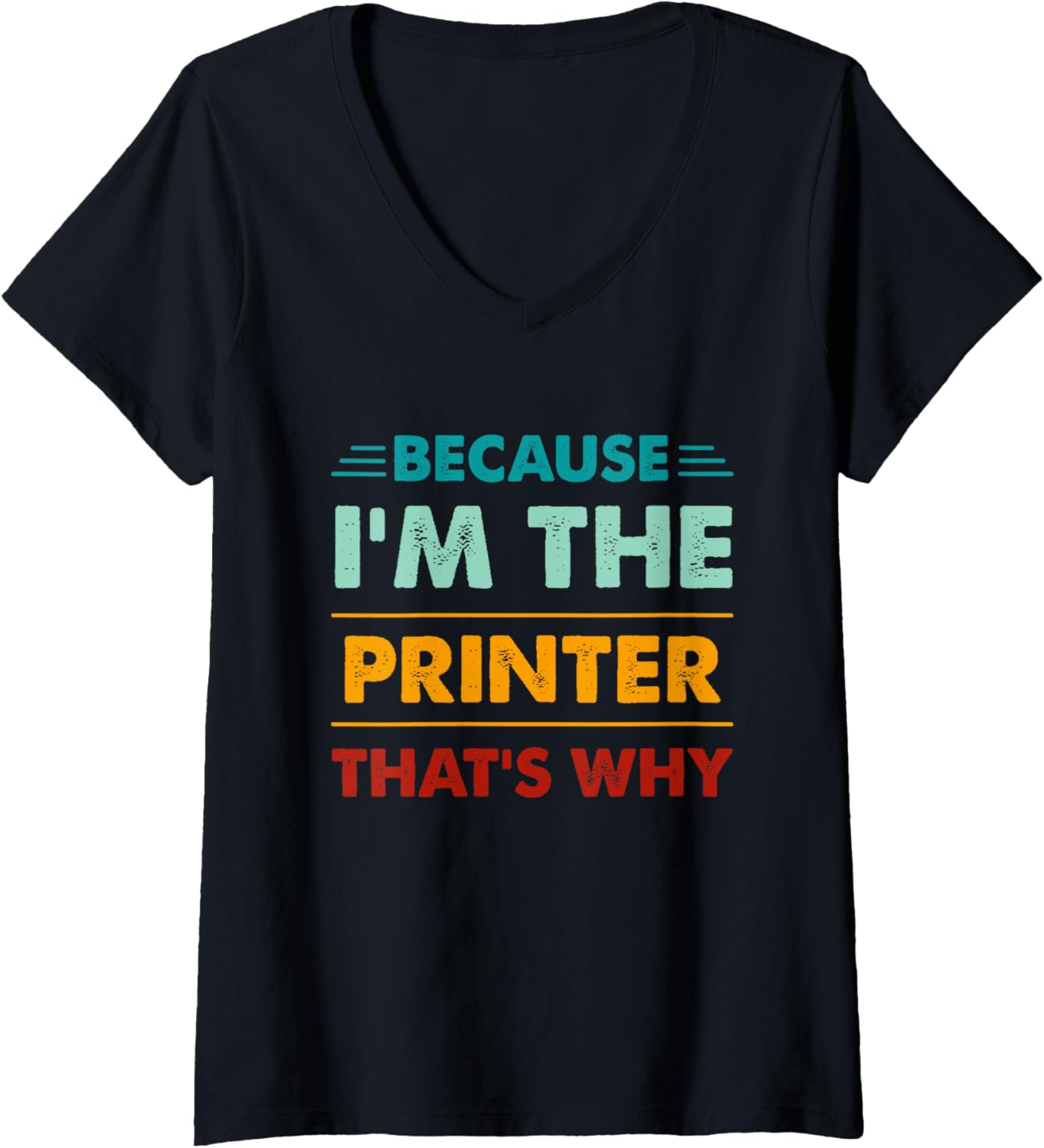 Profession Because Im Printer Thats Why V Neck
