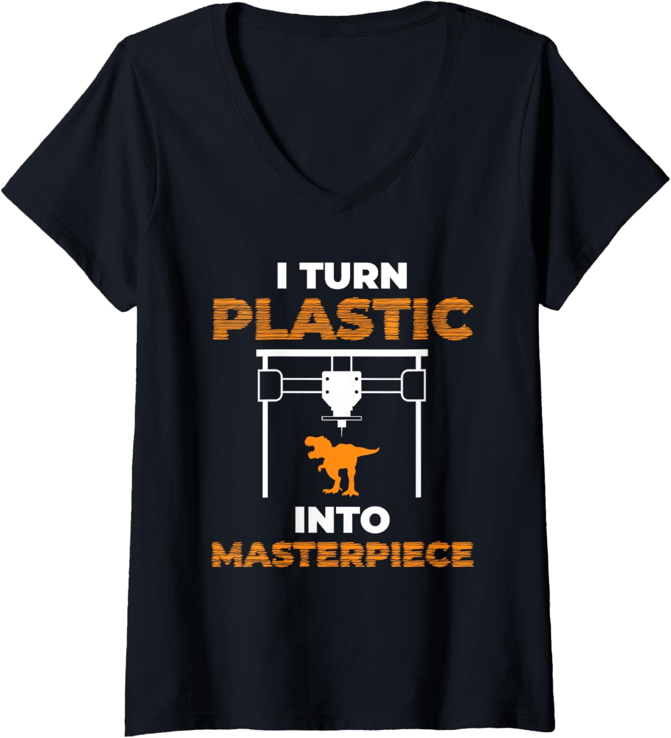 Womens I Turn Plastic Into Maserpiece 3D Printer V Neck