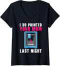 Womens I 3D Printed Your Mom Last Night Machinist 3D Print V
