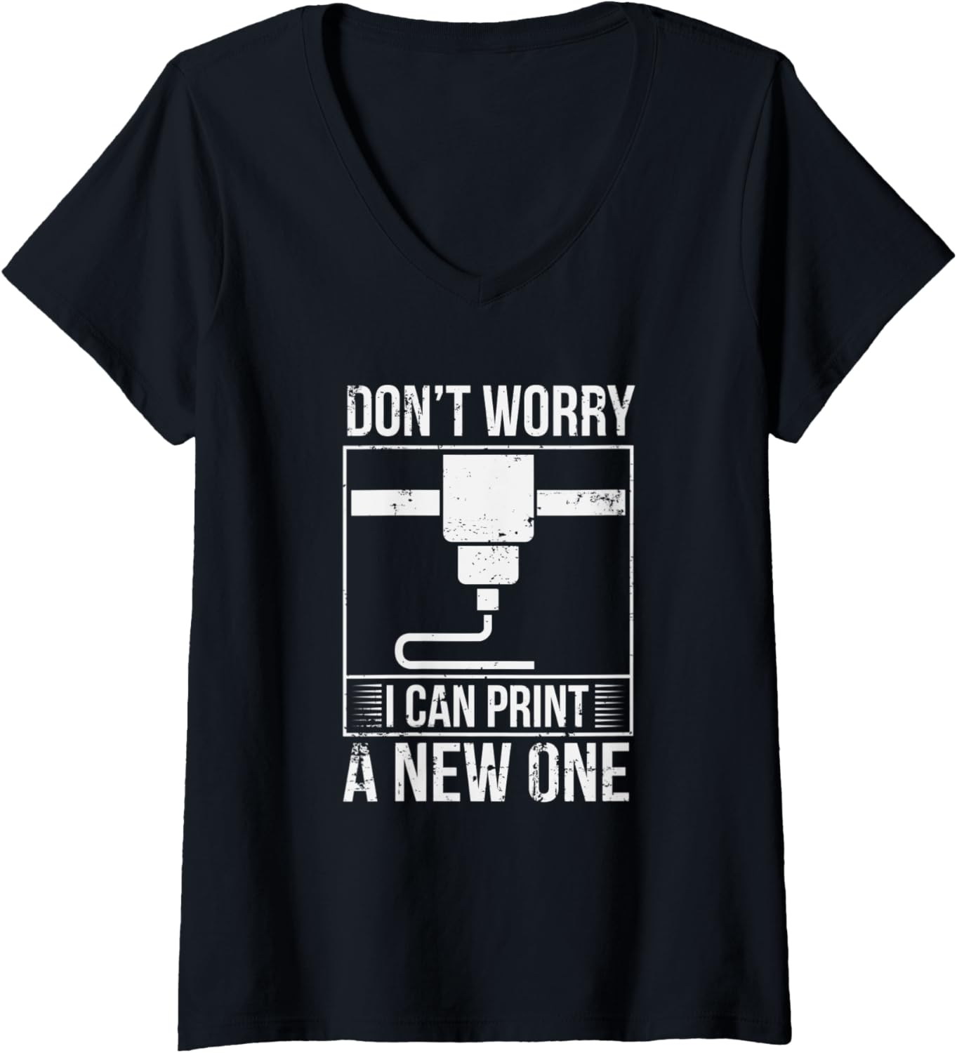 Womens Dont Worry I Can Print A New One Printer 3D Printing