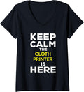 Womens Keep Calm Cloth Printer Is Here V Neck