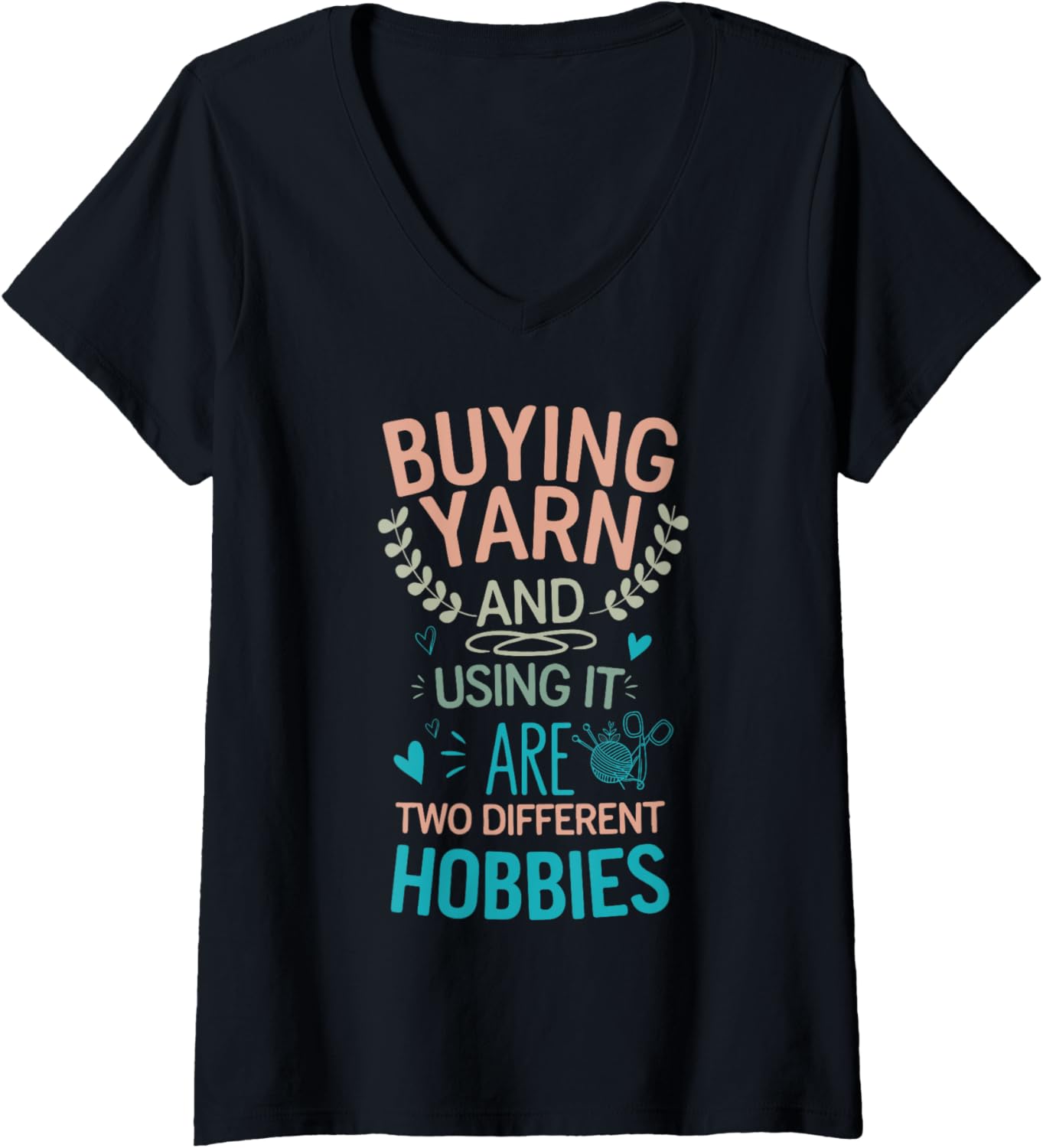 Womens Yarn And Using It Are Two Different Hobbies Funny Yarn Lover V-Neck