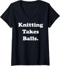 Womens Knitting Takes Balls Yarn Humor Quote V-Neck