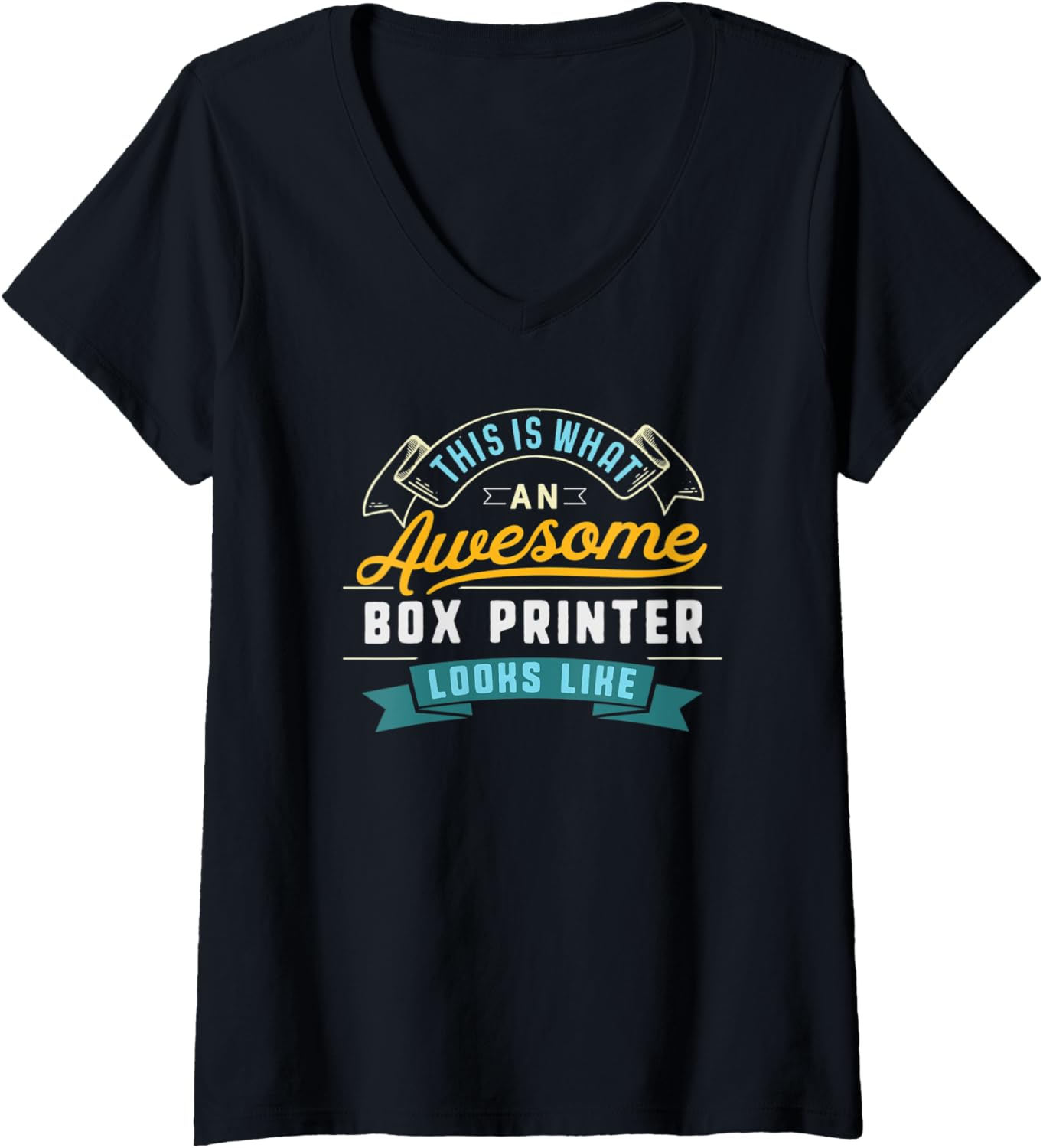 Womens Funny Box Printer Shirt Awesome Job Occupation Graduation V Neck