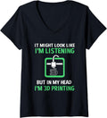 Womens It Might Look Like Im Listening Funny Printer 3D Printing V