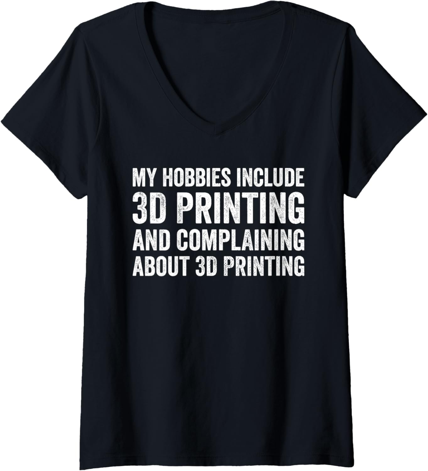 Womens My Hobbies Include 3D Printing Funny 3D Printer V Neck