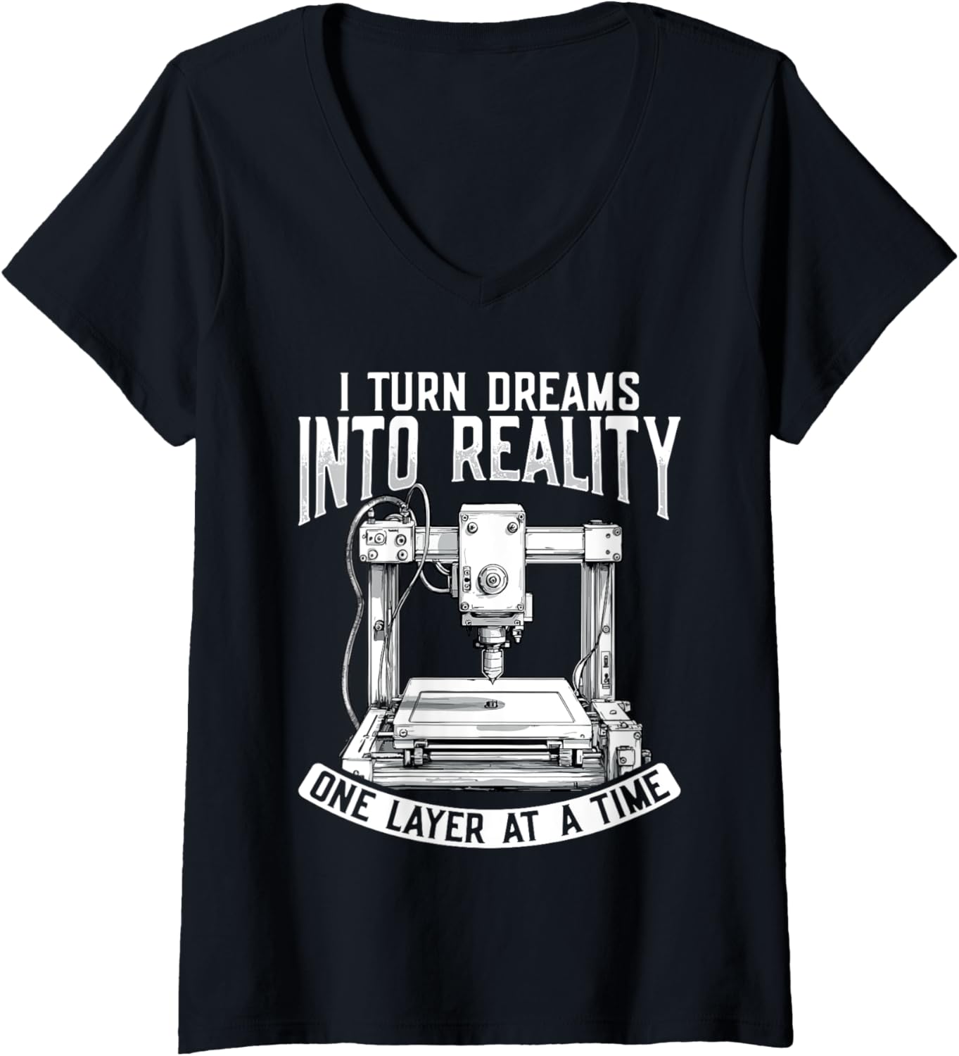 Womens I Turm Dreams Into Reallity 3D Printer Humor V Neck