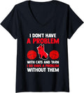Womens I don't have a problem with cats and yarn cat V-Neck