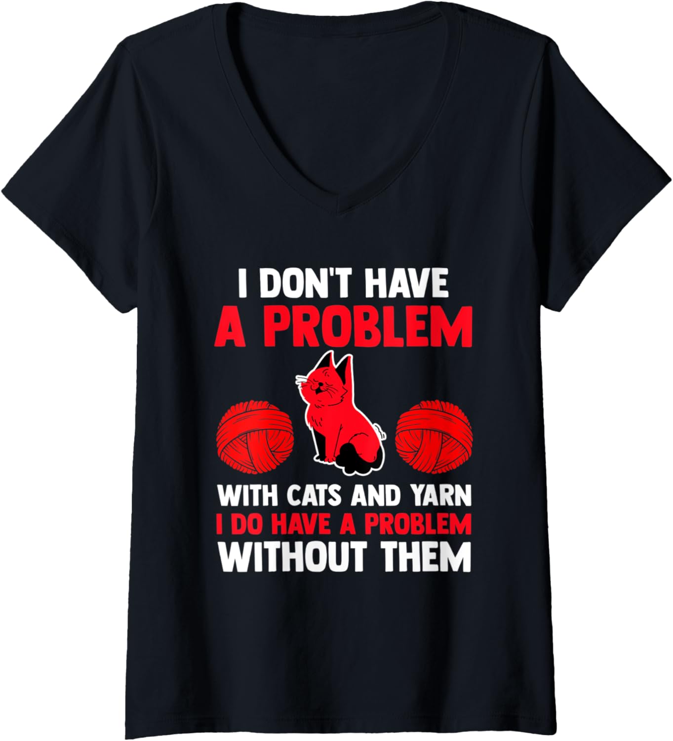 Womens I don't have a problem with cats and yarn cat V-Neck