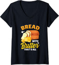 Womens Bread Baking Bread Maker Bread With Butter That's All V-Neck