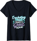 Womens Crocheting and I Make a Great Team for Funny Yarn Lovers V-Neck