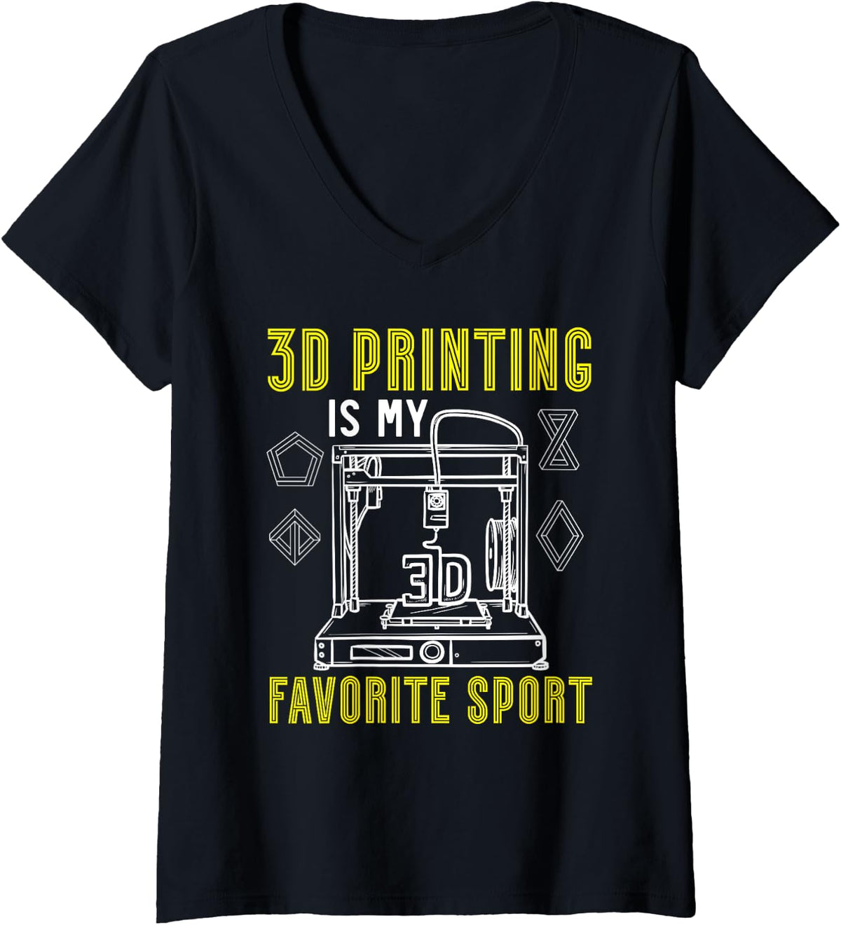 Womens 3D Printing Is My Favorite Sport Machinist 3D Print V Neck