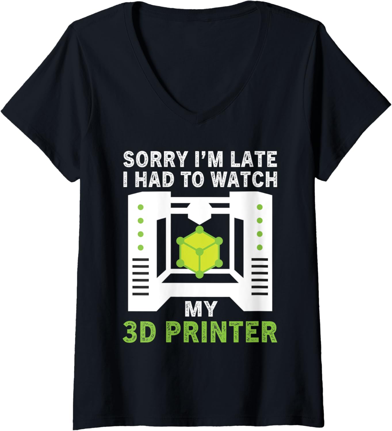 Womens Funny Sorry Im Late Had To Watch My 3D Printer Lovers