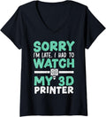 Womens Sorry Im Late I Had To Watch My 3D Printer 3D