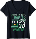 Womens Sorry Im Late I Had To Watch My 3D Printer Machine