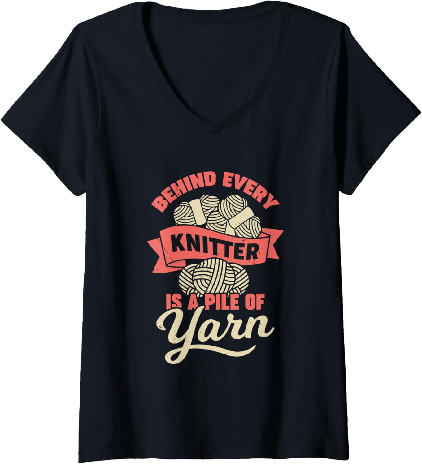 Womens Behind Every Knitter Is A Pile Of Yarn V-Neck