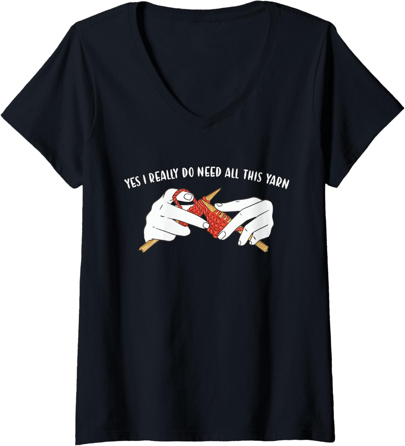 Womens Yes I Really Do Need All This Yarn Knitting V-Neck