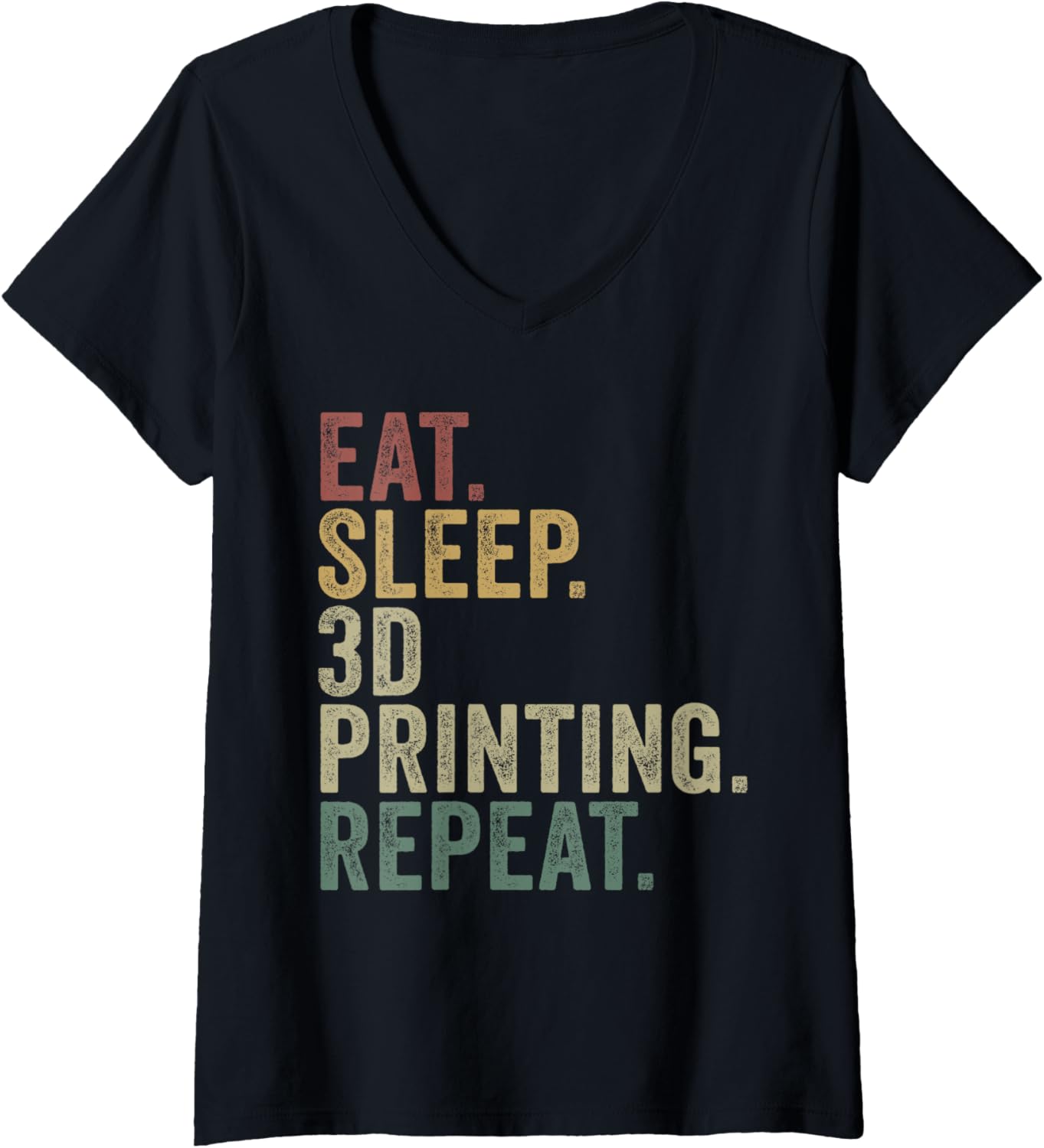 Womens Eat Sleep 3D Printing Repeat Funny 3D Printer V Neck