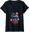 Womens Yes I Really Do Need All This Yarn Weaving Yarn V-Neck