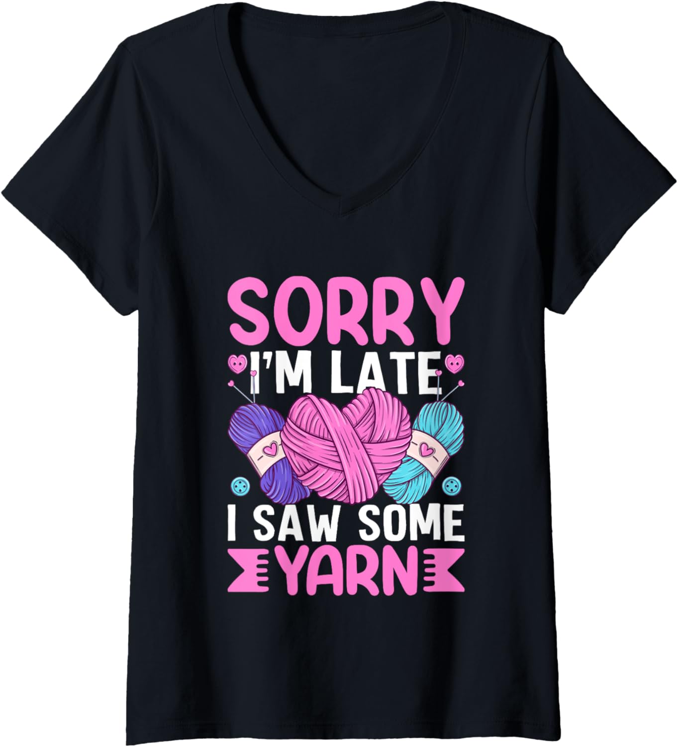 Womens Sorry I'm Late I Saw Some Yarn Humor V-Neck