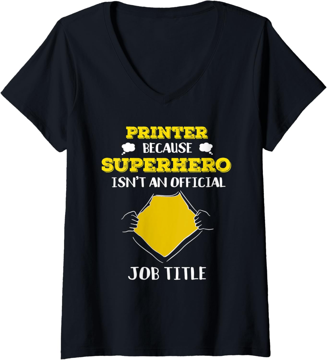 Womens Funny Printer Because Superhero Isnt A Job Title Print V Neck