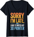 Womens 3D Printing Enthusiast Sorry Im Late I Had To Watch Printer