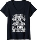 Womens 3D Printing Sometimes I Only Measure Once 3D Printer Funny V