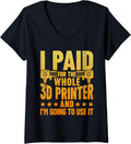 Womens I Paid Whole 3D Printer Im Ging To Use It V