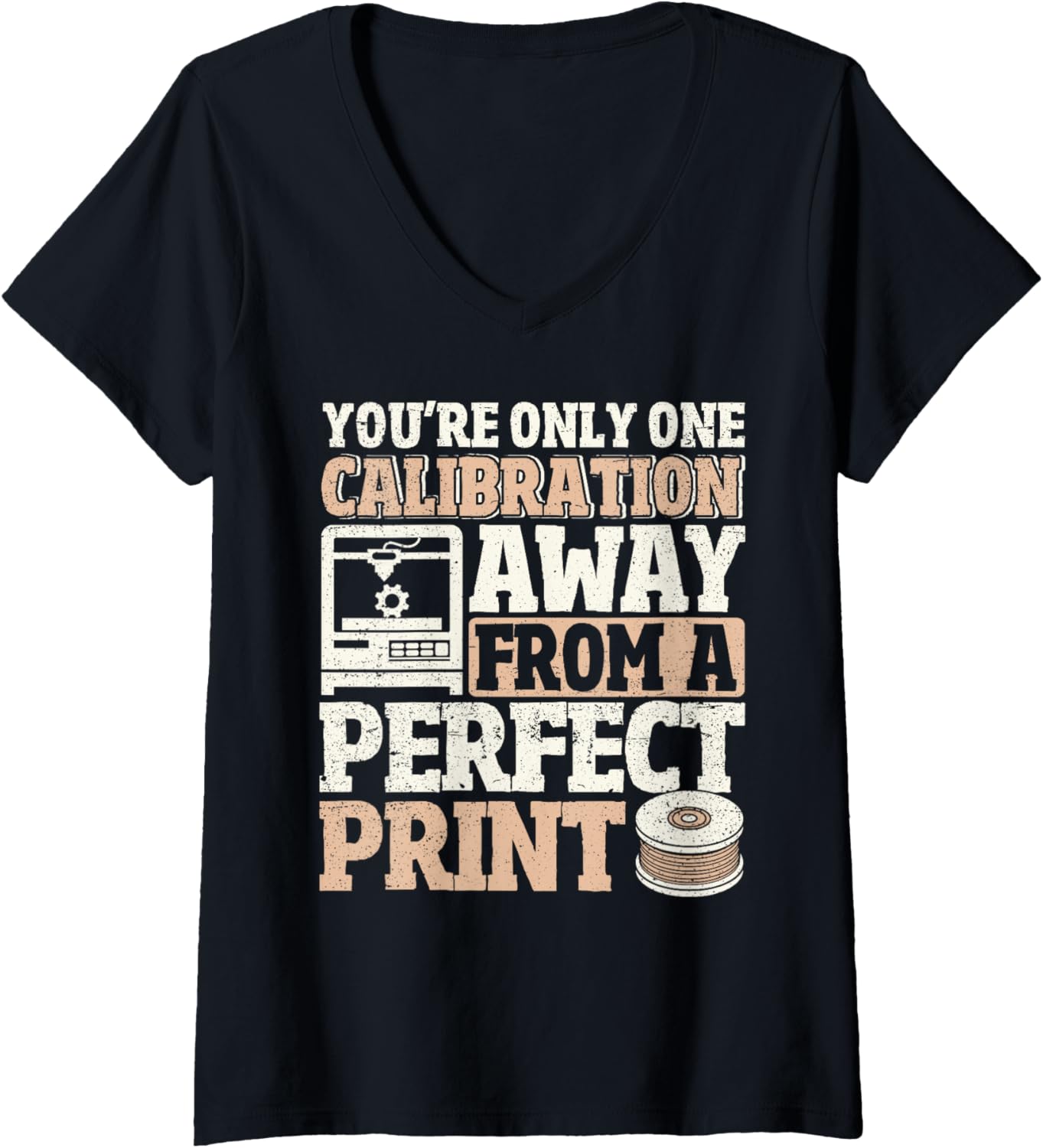 Womens One Calibration Away From Perfect Print 3D Printing Funny V Neck