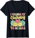 Womens I Paused My Crocheting To Be Here Groovy Knitting Yarn Lover V-Neck