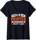 Womens Funny Profession Quote Im A Printer V Neck