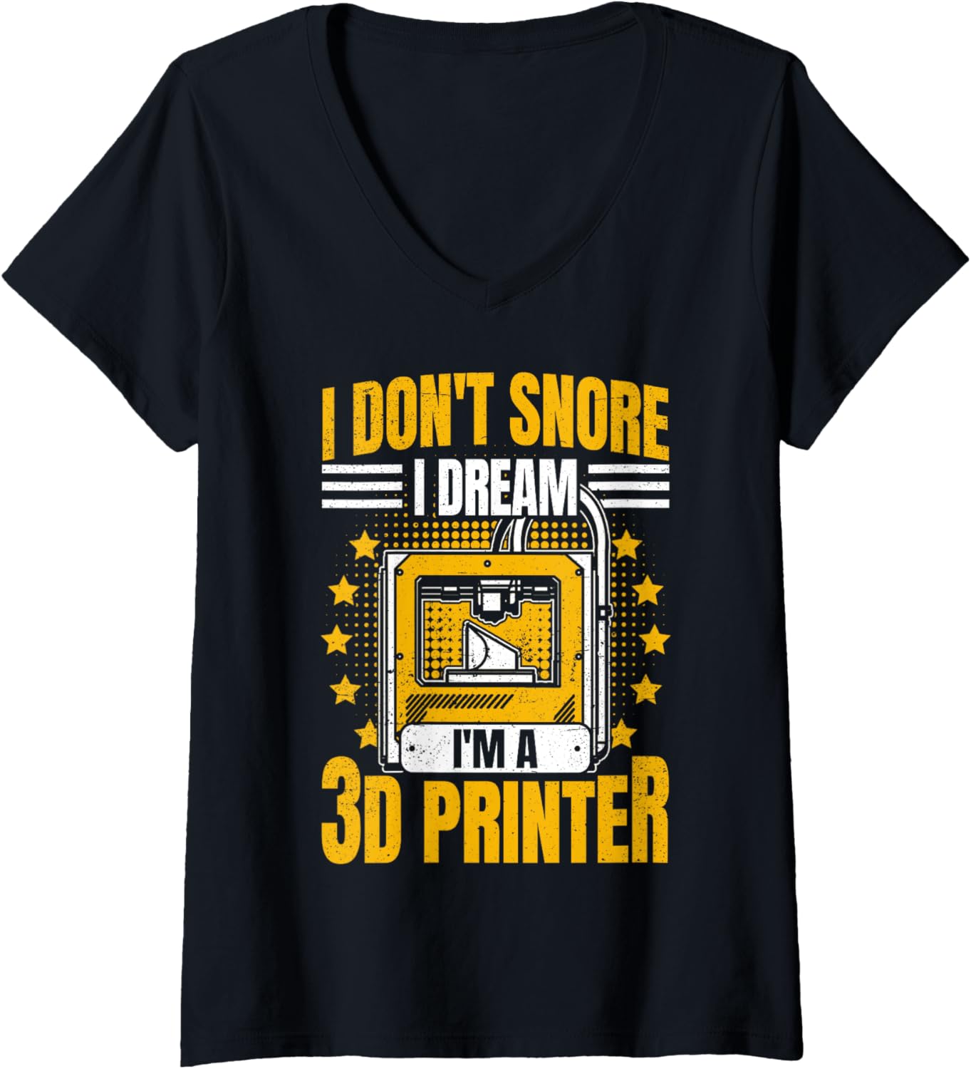 Womens 3D Printing I Dont Snore I Dream Im A 3D Printer