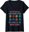My Doctor Said I Need More Fiber So I Went To The Yarn Store V-Neck