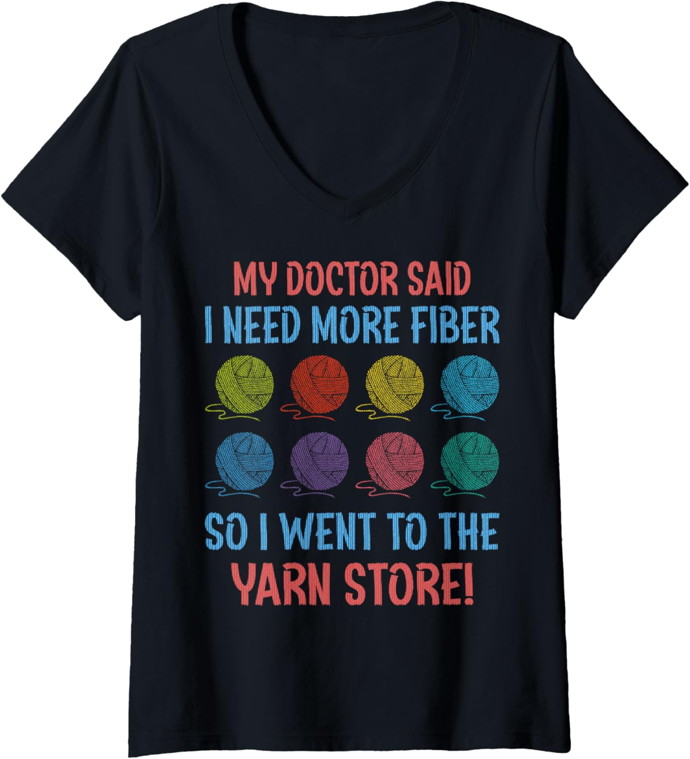 My Doctor Said I Need More Fiber So I Went To The Yarn Store V-Neck