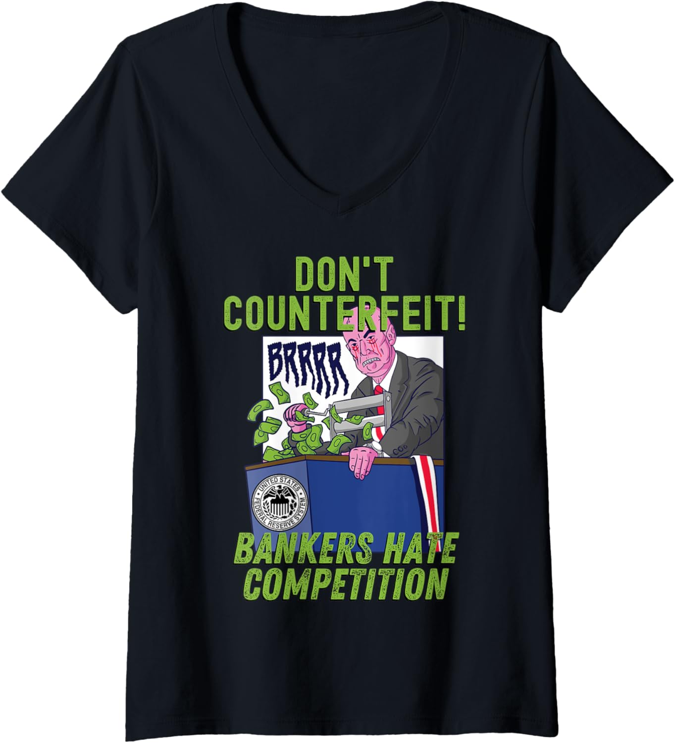 Womens Dont Counterfeit Bankers Hate Competition Money Printer Meme V Neck