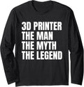 3D Printer Man Myth Legend Long Sleeve