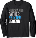 Husband Father Printer Legend Funny Occupation Office Long Sleeve