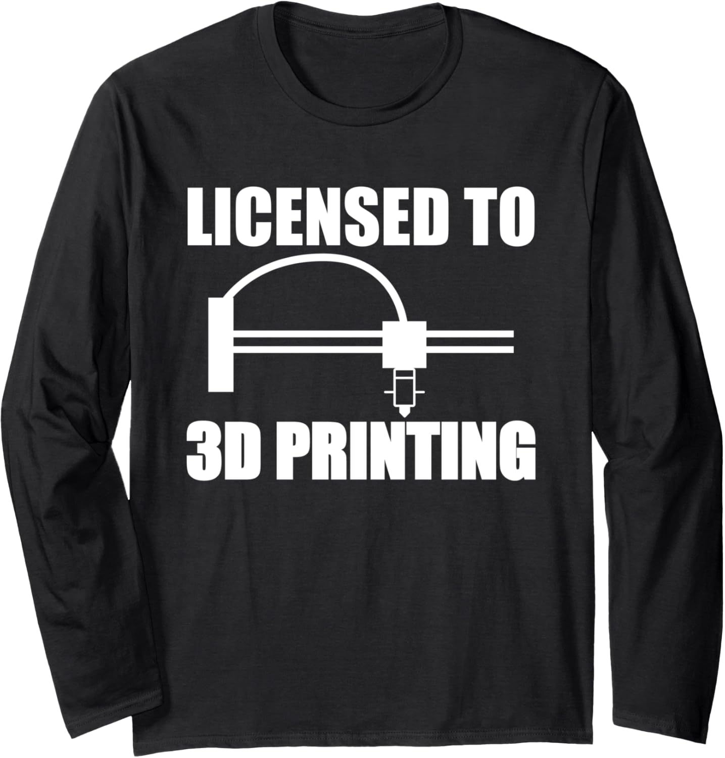 Licensed To 3D Printer Printing Long Sleeve