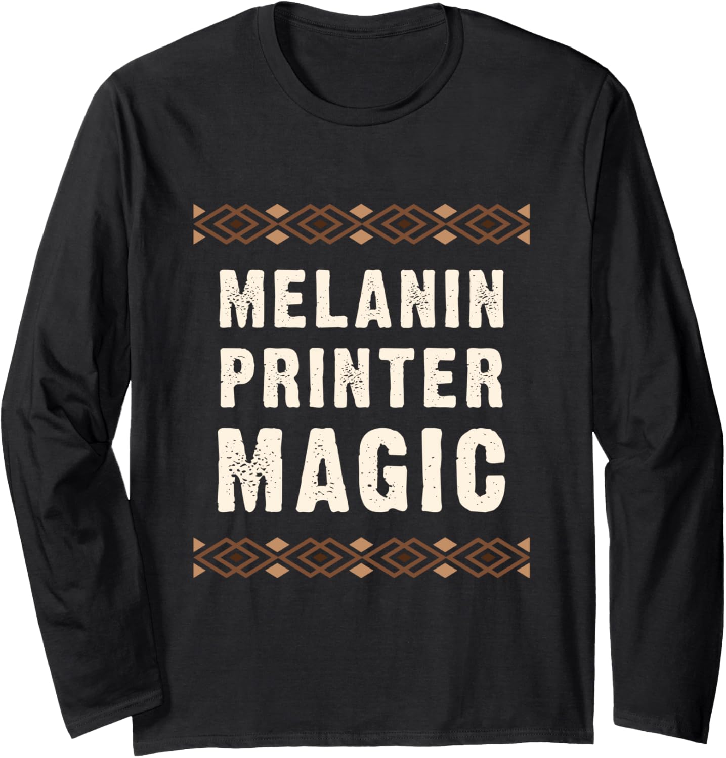 Melanin Black Pride Printer Magic Juneteenth Long Sleeve