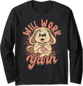 Knitting Yarn Knitter Will work for yarn Long Sleeve