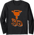 3D Printer Nerd Funny Printing Shirt Cool Print Idea Long Sleeve