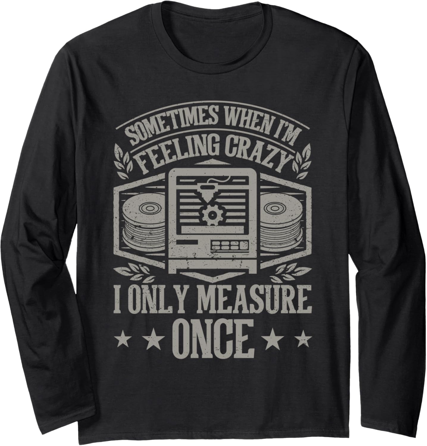Only Measure Once 3D Print Funny 3D Printing Men Long Sleeve