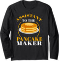 Assistant to the Pancake Maker Pancake Maker Long Sleeve