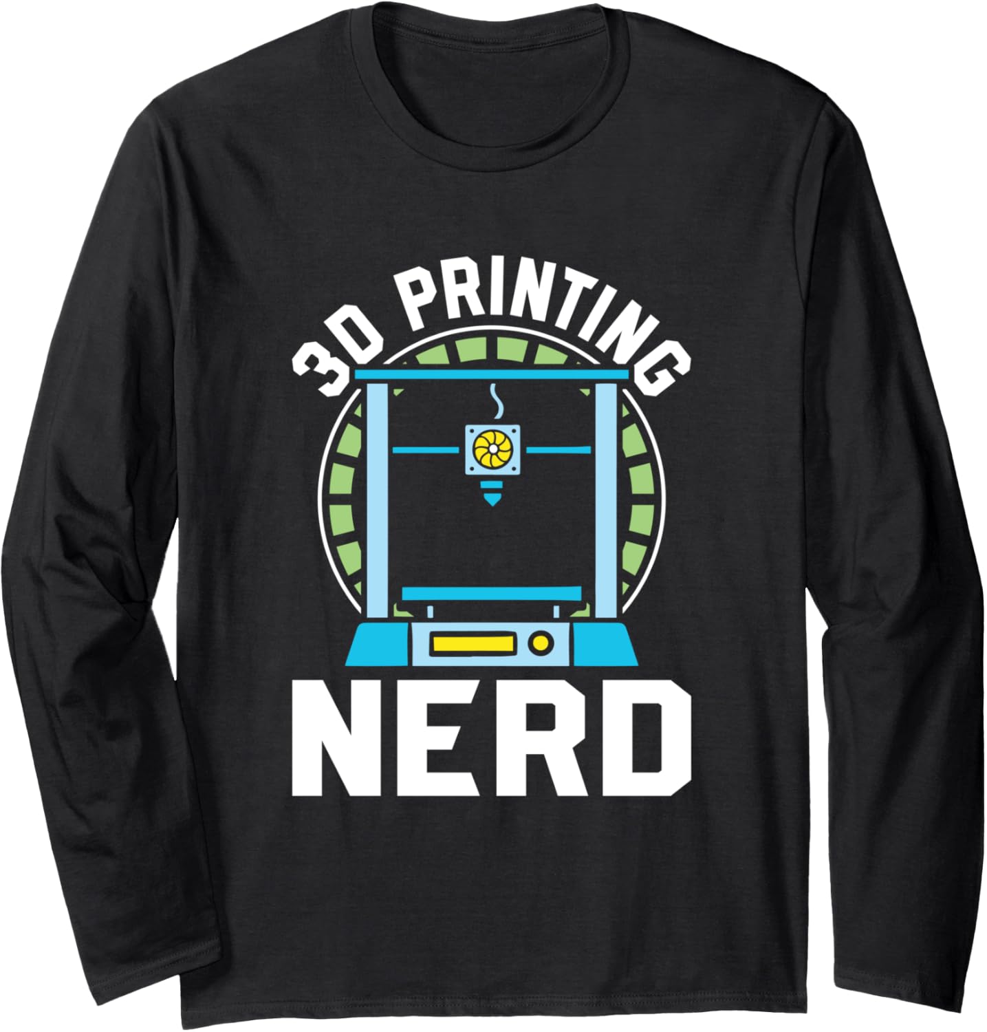 3D Printing Nerd 3D Print Machine Filament Funny 3D Printer Long Sleeve
