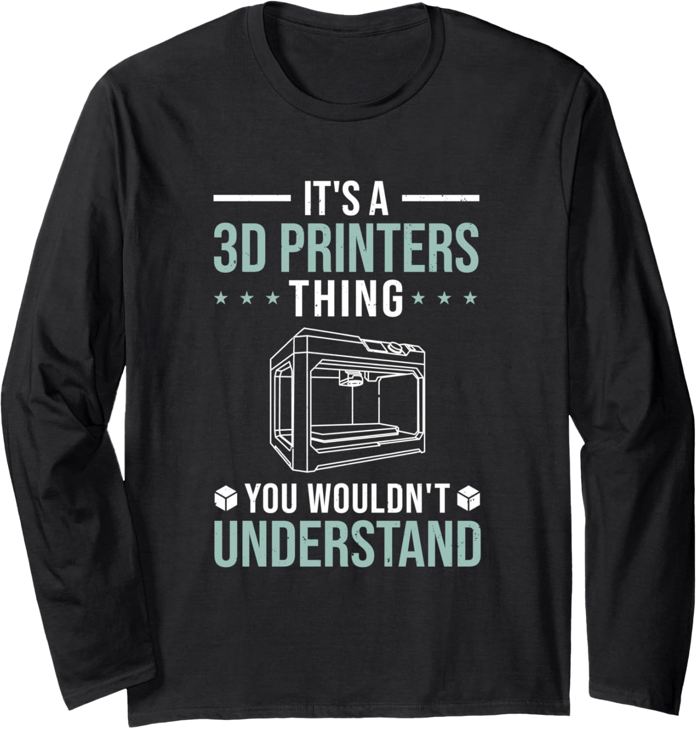 3D Printer Quote Long Sleeve