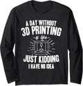 3D Printing Printer Nerd Geek 3D Construction Humor Long Sleeve